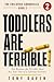 Toddlers are Terrible!: Ten Reasons Why the Terrible Twos Are Actually Year One of a Lifetime Sentence (The Childfree Chronicles Book 2)
