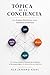 TÓPICA DE LA CONCIENCIA: Los cuatro deícticos como sistema dinámico (Spanish Edition)