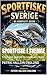Sportfiske i Sverige: En komplett guide till sex svenska sportfiskar (Swedish Edition)