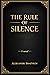 The Rule of Silence