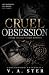 Cruel Obsession: A Dark Maf...