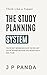 Think Like a Topper — The Study Planning System: Build a Complete Study Plan, Master Your Syllabus, and Make Consistent Progress Without Confusion