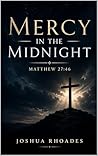 Mercy in the Midnight: Matthew 27:46 (The Voice Of Redemption Book 4)