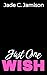 Just One Wish by Jade C. Jamison