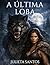 A ÚLTIMA LOBA (Portuguese Edition)