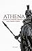 ATHENA: GODESS OF WISDOM,STRATEGY,AND ETERNAL POWER