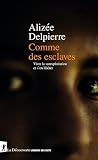 Comme des esclaves - Vivre la surexploitation et s'en libérer
