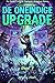 DE ONEINDIGE UPGRADE:En Episch LitRPG Fantasie Avontuur Roman(Deel 7) (Dutch Edition)