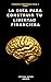 La guía para construir tu Libertad Financiera: Finanzas Personales Paso a Paso (Spanish Edition)
