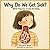 Why Do We Get Sick? - What ...