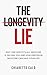 THE LONGEVITY LIE: Why One-...