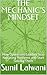 THE MECHANIC'S MINDSET: How Operations Leaders Stop Narrating Problems and Start Solving Them