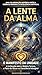 A Lente da Alma - Manifesto da Unidade: A Unificação entre a Matéria Terrana, a Física do Vácuo e a Consciência Intangível (Portuguese Edition)