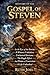HISTORY OF THE GOSPEL OF STEVEN : In the Eye of the Storm A Witness Unshaken Uncharted Horizons The Ripple Effect And Flame of Conviction A Life Unleashed