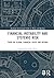 Financial Instability and Systemic Risk: From the Global Financial Crisis and Beyond (Routledge International Studies in Money and Banking)