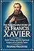 THE REMARKABLE STORY OF ST. FRANCIS XAVIER (Life of Catholic Saints)