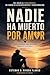Nadie ha muerto por amor: Cómo sobrevivir al quiebre amoroso (Spanish Edition)