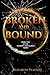 Broken and Bound: Book Two ...