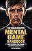 The Young Athlete's Mental Game Handbook: Build Confidence, Stay Focused, and Perform Under Pressure in Sports for Athletes Ages 8–18, Parents, and Coaches.