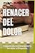 RENACER DEL DOLOR: FORJADO EN DISCERNIMIENTO: Del dolor al Proposito. (73 SERVIDORES DE DIOS) (Spanish Edition)