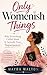Only Womenish Things: Why Everything Called Weak Is Actually Your Superpower