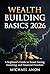 Wealth Building Basics 2026: A Beginner's Guide to Smart Saving, Investing, and Financial Freedom