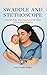 Swaddle and Stethoscope: A Nurse's Baby Steps into the Tender World of Postpartum Nursing