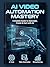AI Video Automation Mastery...