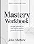 Smart knowledge from Mastery: Simple Gateway To The Original Book's Powerful Thoughts