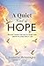 A Quiet Kind of Hope: Reflections For Faith, Spiritual Growth, And Daily Life (Quiet Hope Reflection Series)