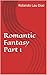 Romantic Fantasy Part one