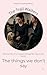 The Things We Don’t Say: A story about control, quiet endings, and learning to face what you feel (The Trail Walkers Book 2)