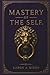 Mastery of The Self