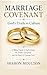 Marriage Covenant: God’s Truth vs Culture: Understanding God’s Design for Marriage, Love, and Restoration