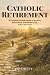 Catholic Retirement: A Trad...