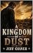 A Kingdom of Dust
