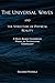 The Universal Waves and the Structure of Physical Reality: A Wave-Based Coherence Model of Physics and Cosmology