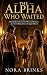 THE ALPHA WHO WAITED: A Fat...