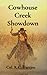 Cowhouse Creek Showdown by Col. R.C. Hartjen Cowhouse Creek Showdown by Col. R.C. Hartjen