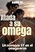 Atada a su omega: Un romance f/f en el omegaverso (Spanish Edition)