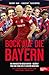 Bock auf die Bayern: Die krassesten Geschichten – erzählt von den Stars des FC Bayern München (German Edition)