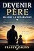 Devenir père malgré la séparation: Devenir père malgré la séparation Témoignage d’un père en construction (French Edition)