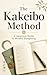 THE KAKEIBO METHOD: A Japanese Approach to Mindful Spending, Financial Clarity, and a Calmer Life with Money (Japanese Wisdom Series Book 4)