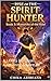 Rise of the Spirit Hunter - Book 3: Monarchs of the Void: A LitRPG Dungeon Awakening Adventure (Spirit Hunter Saga)