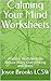 Calming Your Mind Worksheets: Practical Worksheets to Reduce Worry, Overthinking and Stress