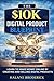 THE $10K DIGITAL PRODUCT BLUEPRINT: LEARN TO MAKE MONEY ONLINE BY CREATING AND SELLING DIGITAL PRODUCTS