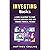 Investing Basics: A Simple Blueprint to Start Investing and Begin Your Path Towards Financial Freedom