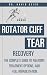 Rotator Cuff Tear Recovery:...