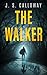 The Walker: A Supernatural Thriller