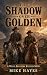 The Shadow over Golden: A T...